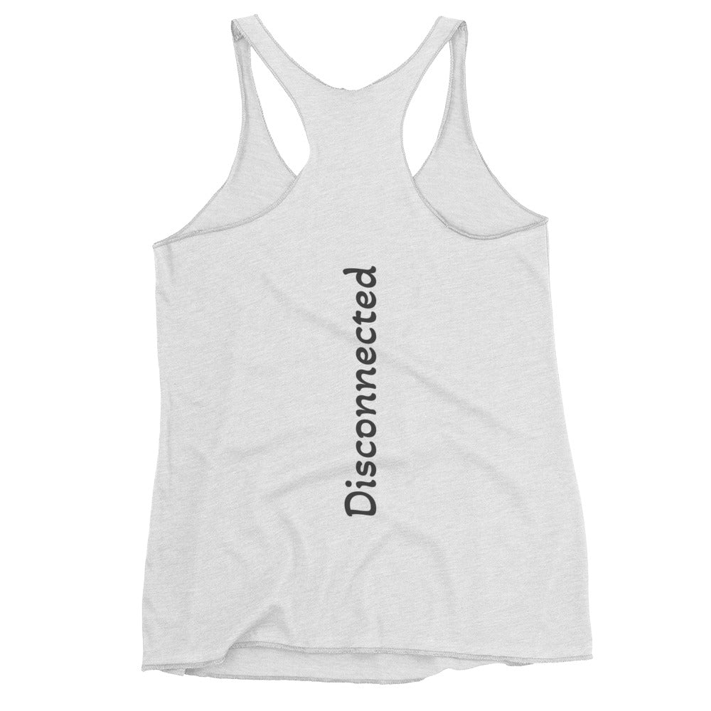 DISCONNECTED - Women's Racerback Tank.