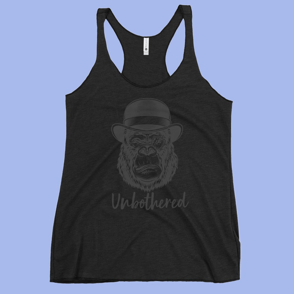 UNBOTHERED - Women's Racerback Tank.